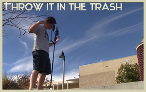 Thorw it in the Trash